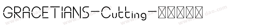 GRACETIANS-Cutting字体转换