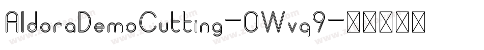 AldoraDemoCutting-0Wvq9字体转换