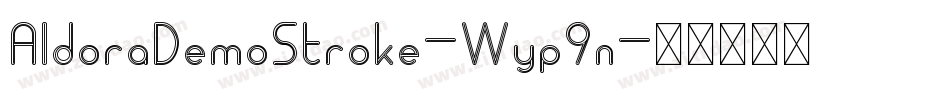 AldoraDemoStroke-Wyp9n字体转换