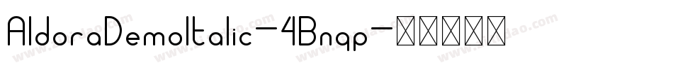 AldoraDemoItalic-4Bnqp字体转换