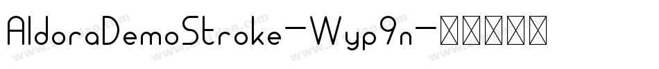 AldoraDemoStroke-Wyp9n字体转换