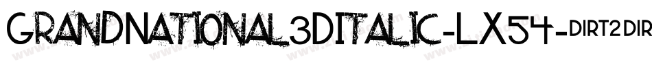 GrandNational3DItalic-LX54字体转换