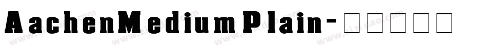 AachenMediumPlain字体转换