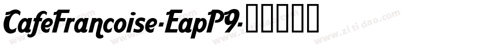 CafeFrancoise-EapP9字体转换