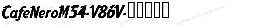 CafeNeroM54-V86V字体转换