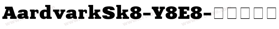 AardvarkSk8-Y8E8字体转换