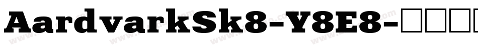 AardvarkSk8-Y8E8字体转换
