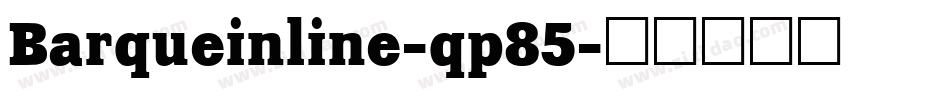 Barqueinline-qp85字体转换