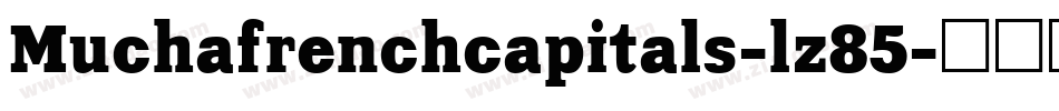Muchafrenchcapitals-lz85字体转换