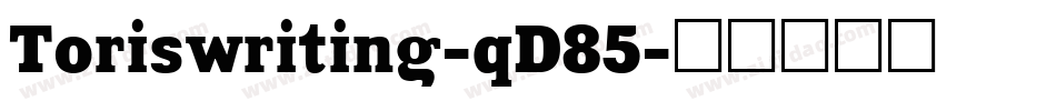 Toriswriting-qD85字体转换