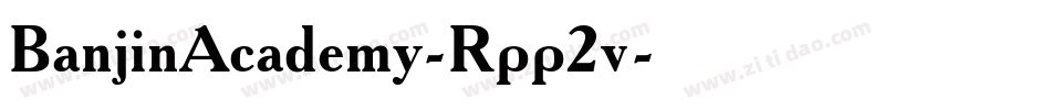 BanjinAcademy-Rpp2v字体转换