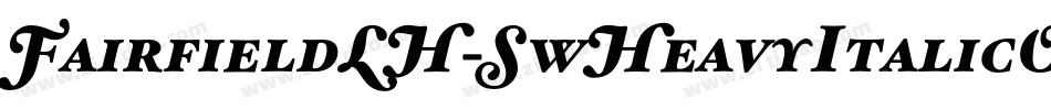 FairfieldLH-SwHeavyItalicOsF字体转换