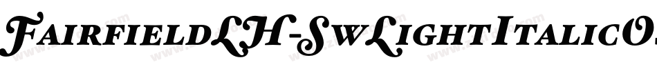 FairfieldLH-SwLightItalicOsF字体转换