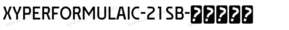 XYPERFORMULAIC-21SB字体转换
