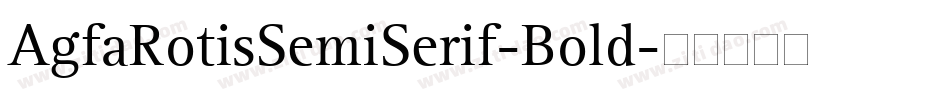 AgfaRotisSemiSerif-Bold字体转换