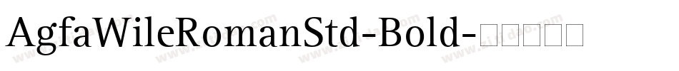 AgfaWileRomanStd-Bold字体转换