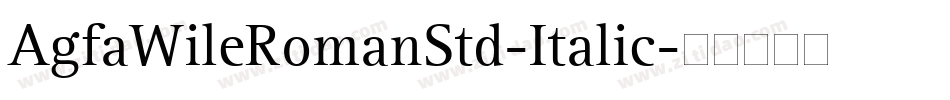 AgfaWileRomanStd-Italic字体转换
