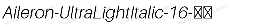 Aileron-UltraLightItalic-16字体转换