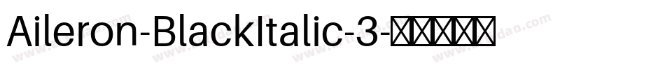 Aileron-BlackItalic-3字体转换