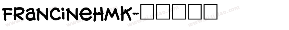 FrancineHmk字体转换