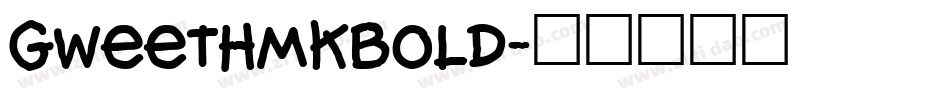 GweetHmkBold字体转换