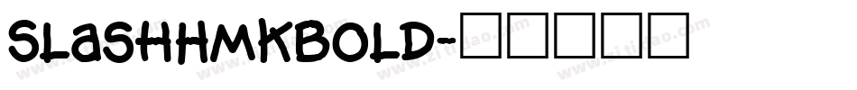 SlashHmkBold字体转换