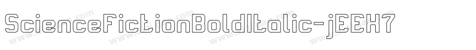 ScienceFictionBoldItalic-jEEX7字体转换