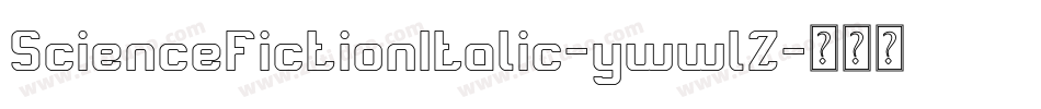 ScienceFictionItalic-ywwlZ字体转换