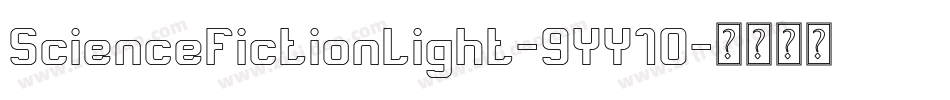 ScienceFictionLight-9YY10字体转换 ScienceFictionLight-9YY10字体转换