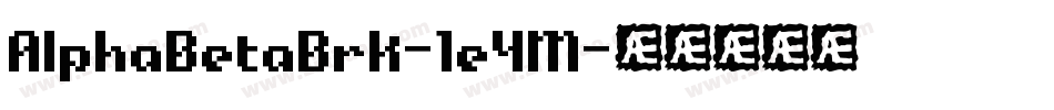 AlphaBetaBrk-1e4M字体转换 AlphaBetaBrk-1e4M字体转换