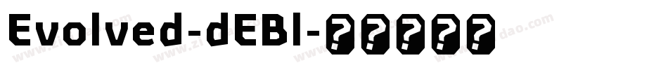 Evolved-dEBl字体转换