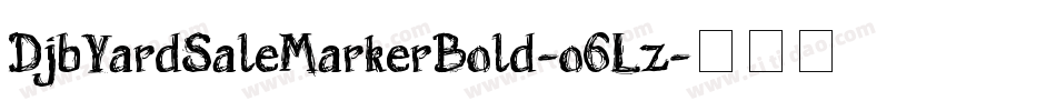 DjbYardSaleMarkerBold-o6Lz字体转换
