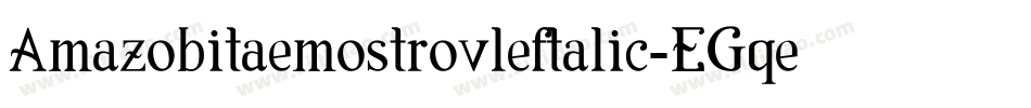 Amazobitaemostrovleftalic-EGqe字体转换