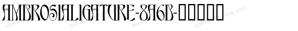AmbrosiaLigature-8a6B字体转换