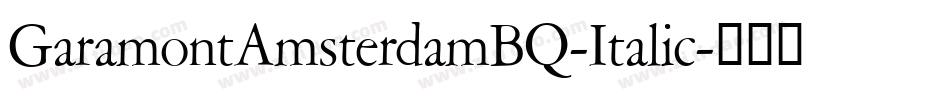 GaramontAmsterdamBQ-Italic字体转换