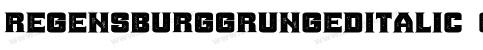 RegensburgGrungedItalic-6Yez1字体转换