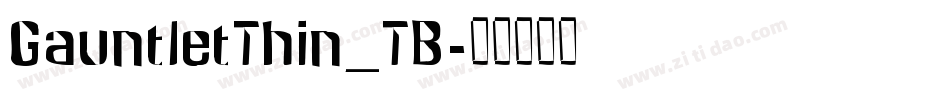 GauntletThin_TB字体转换