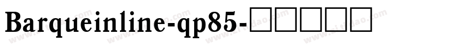 Barqueinline-qp85字体转换