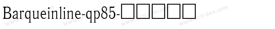 Barqueinline-qp85字体转换
