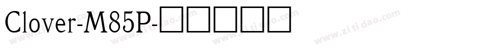 Clover-M85P字体转换