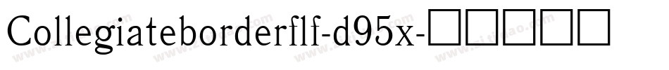 Collegiateborderflf-d95x字体转换