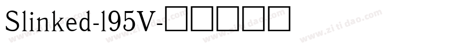 Slinked-l95V字体转换