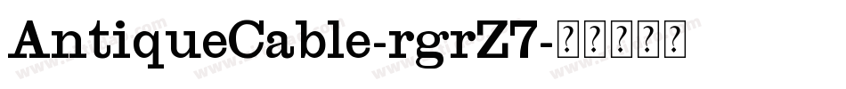 AntiqueCable-rgrZ7字体转换