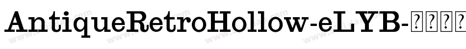 AntiqueRetroHollow-eLYB字体转换