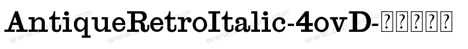 AntiqueRetroItalic-4ovD字体转换