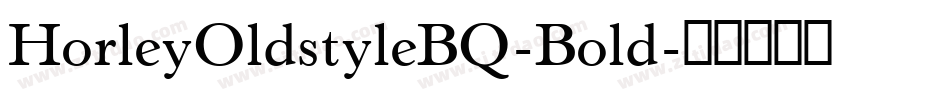 HorleyOldstyleBQ-Bold字体转换