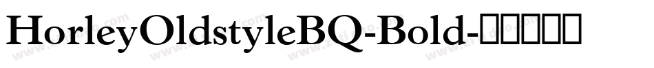 HorleyOldstyleBQ-Bold字体转换