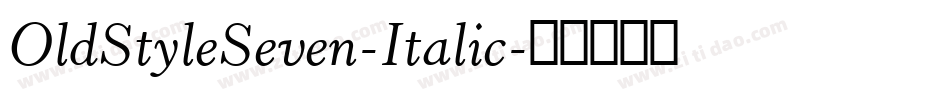 OldStyleSeven-Italic字体转换