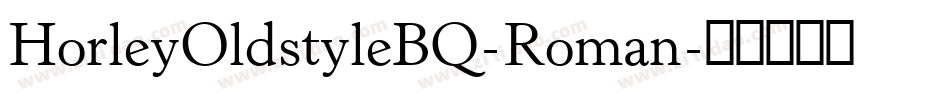 HorleyOldstyleBQ-Roman字体转换