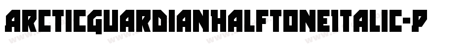 ArcticGuardianHalftoneItalic-PgXm字体转换